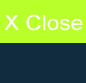 X Close
